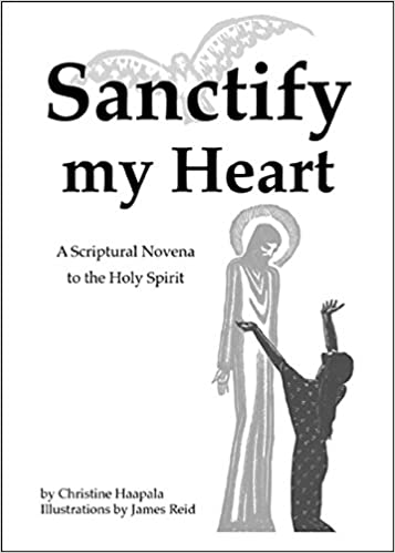Sanctify My Heart: a Scriptural Novena to the Holy Spirit