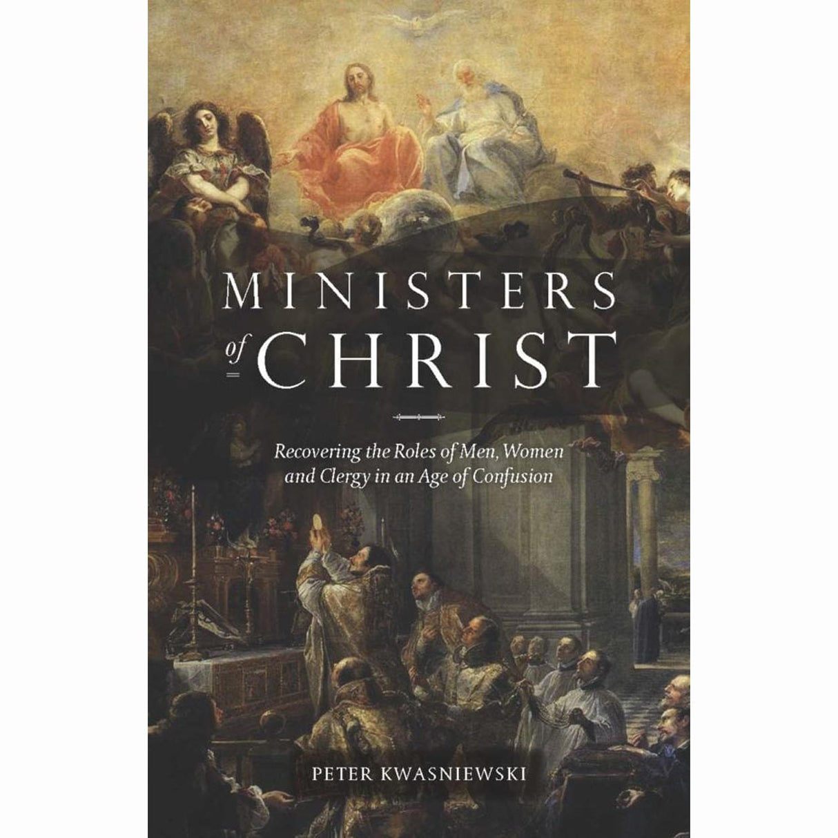 Ministers of Christ: Recovering the Roles of Clergy and Laity in an Age of Confu