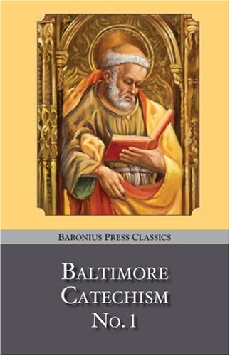 Baltimore Catechism Volume 1