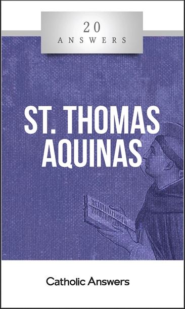 20 Answers: St. Thomas Aquinas