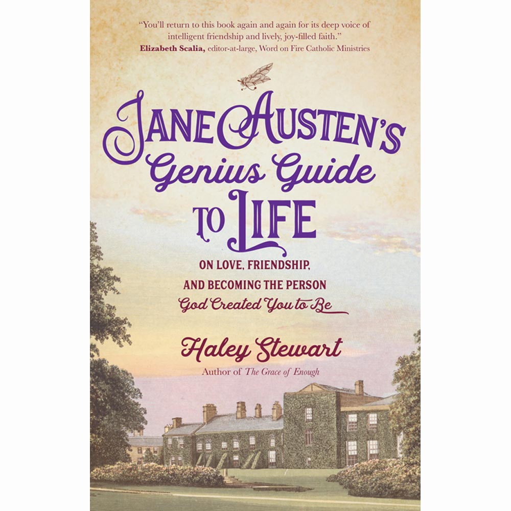 Jane Austen’s Genius Guide to Life