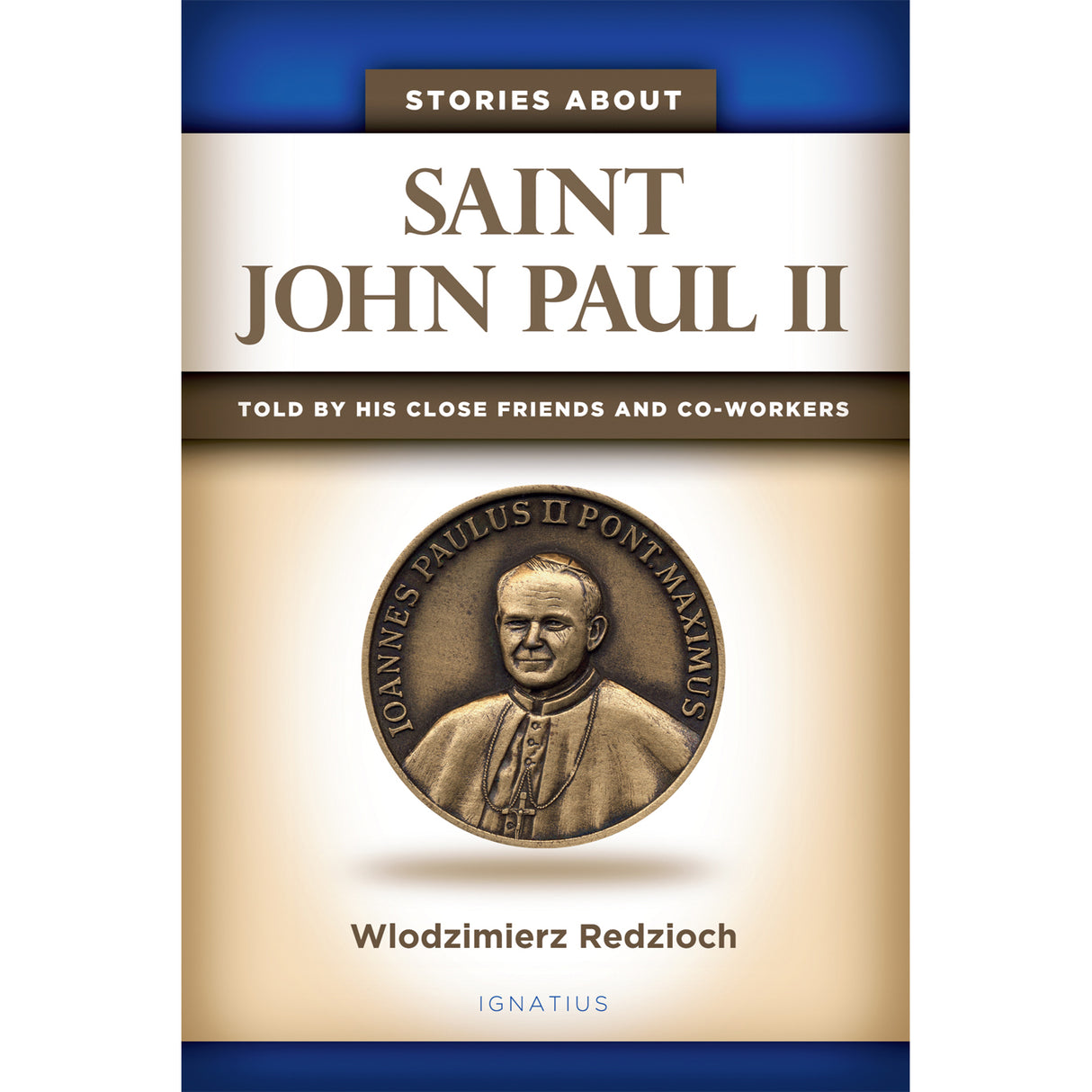 Stories about John Paul II: Told by His Close Friends and Collaborators