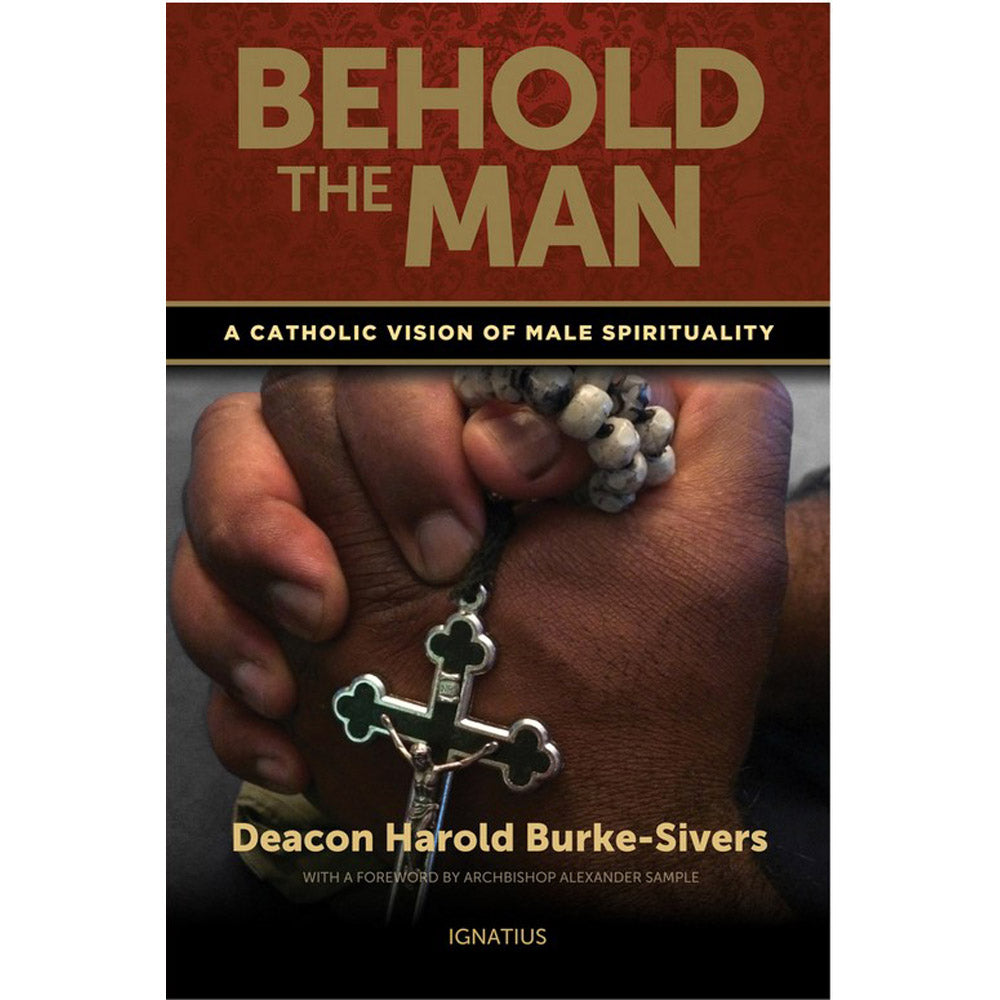 Behold the Man: A Catholic Vision of Male Spirituality