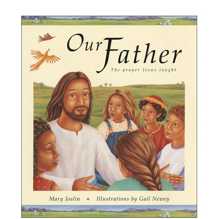 Our Father - The Prayer Jesus Taught