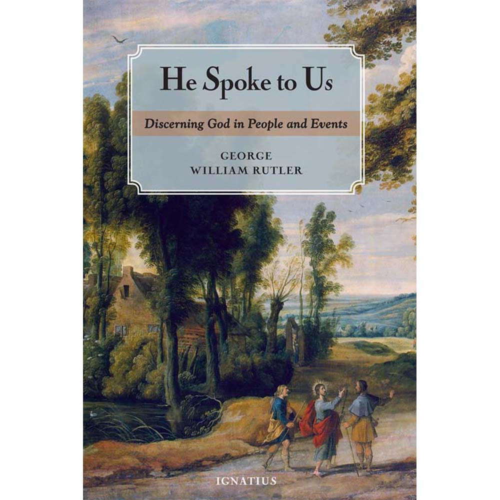 He Spoke to Us - Discerning God in People and Events