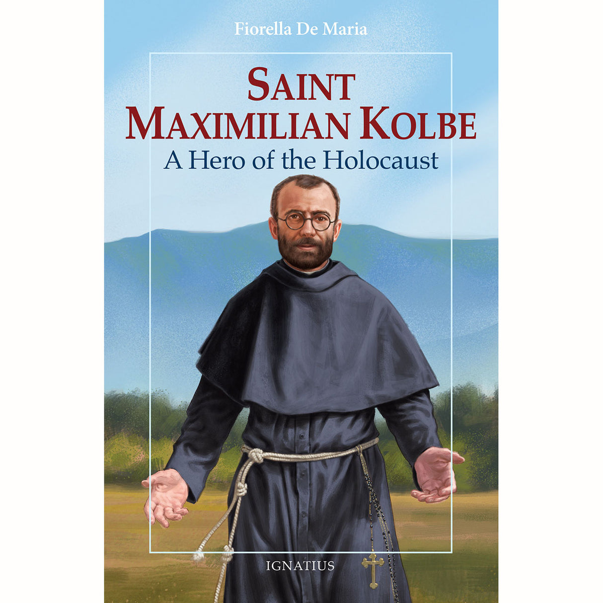 Saint Maximilian Kolbe: A Hero of the Holocaust