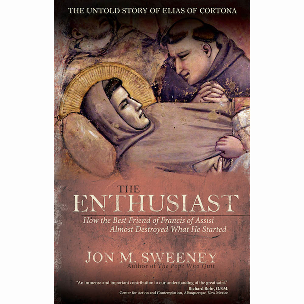 The Enthusiast: The Untold Story of Elias of Cortona