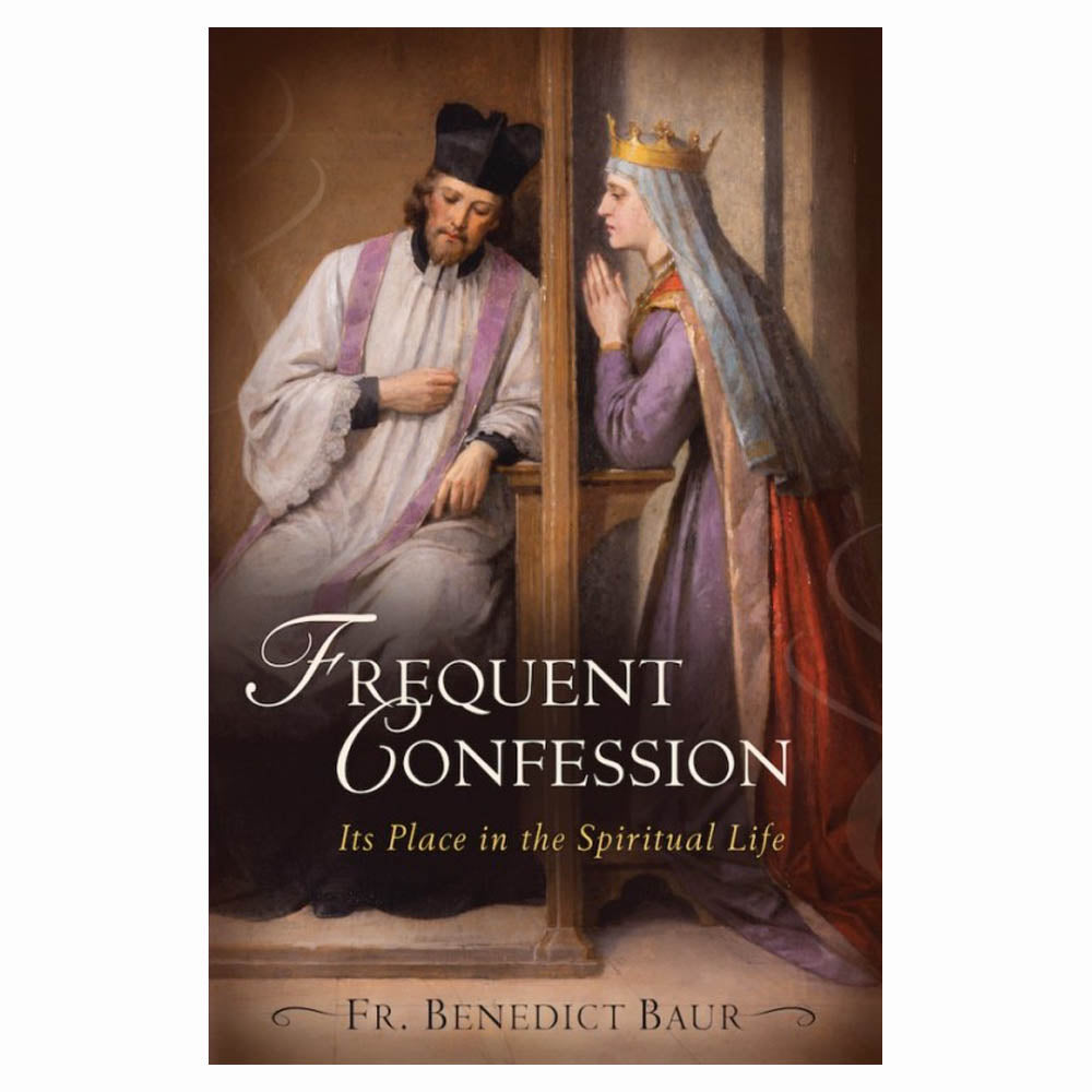 Frequent Confession: Its Place in the Spiritual Life