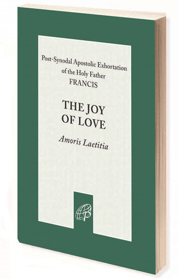 Joy of Love - Amoris Laetitia Apostolic Exhortation