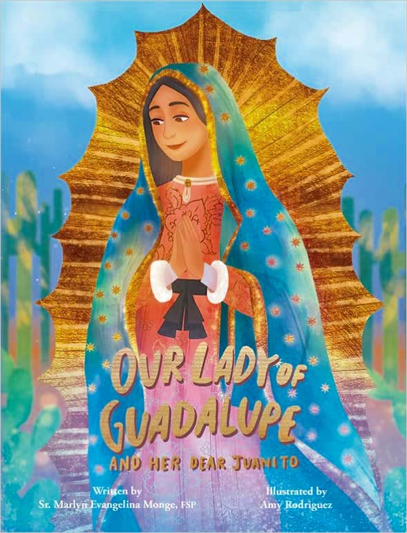 Our Lady of Guadalupe and her Dear Juanito