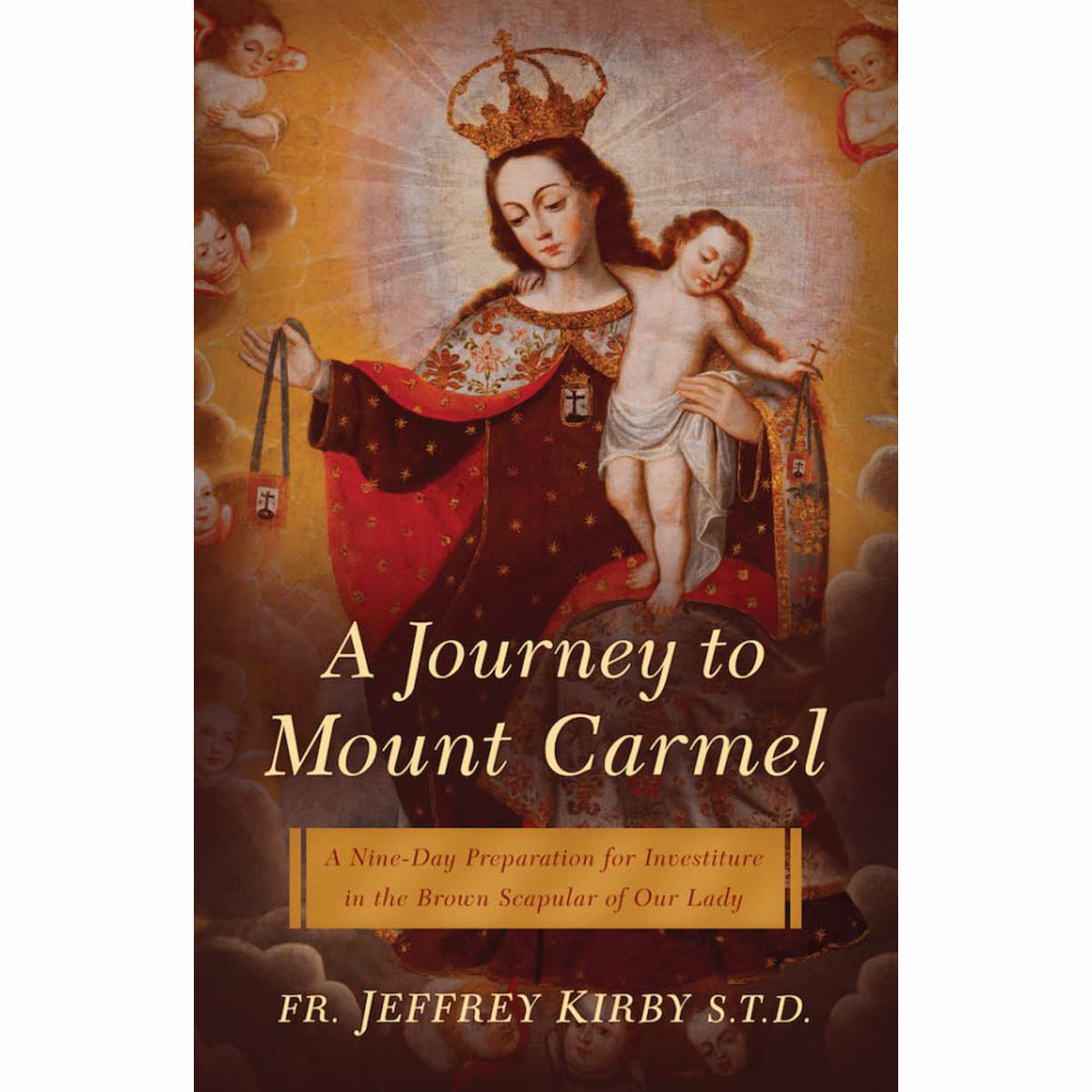 Journey to Mount Carmel: A Nine-Day Preparation for Investiture in the Brown Sca