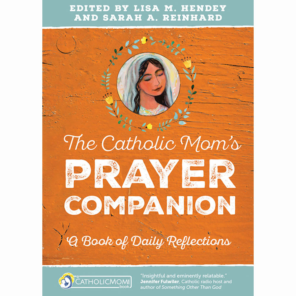 Catholic Mom’s Prayer Companion: A Book of Daily Reflections