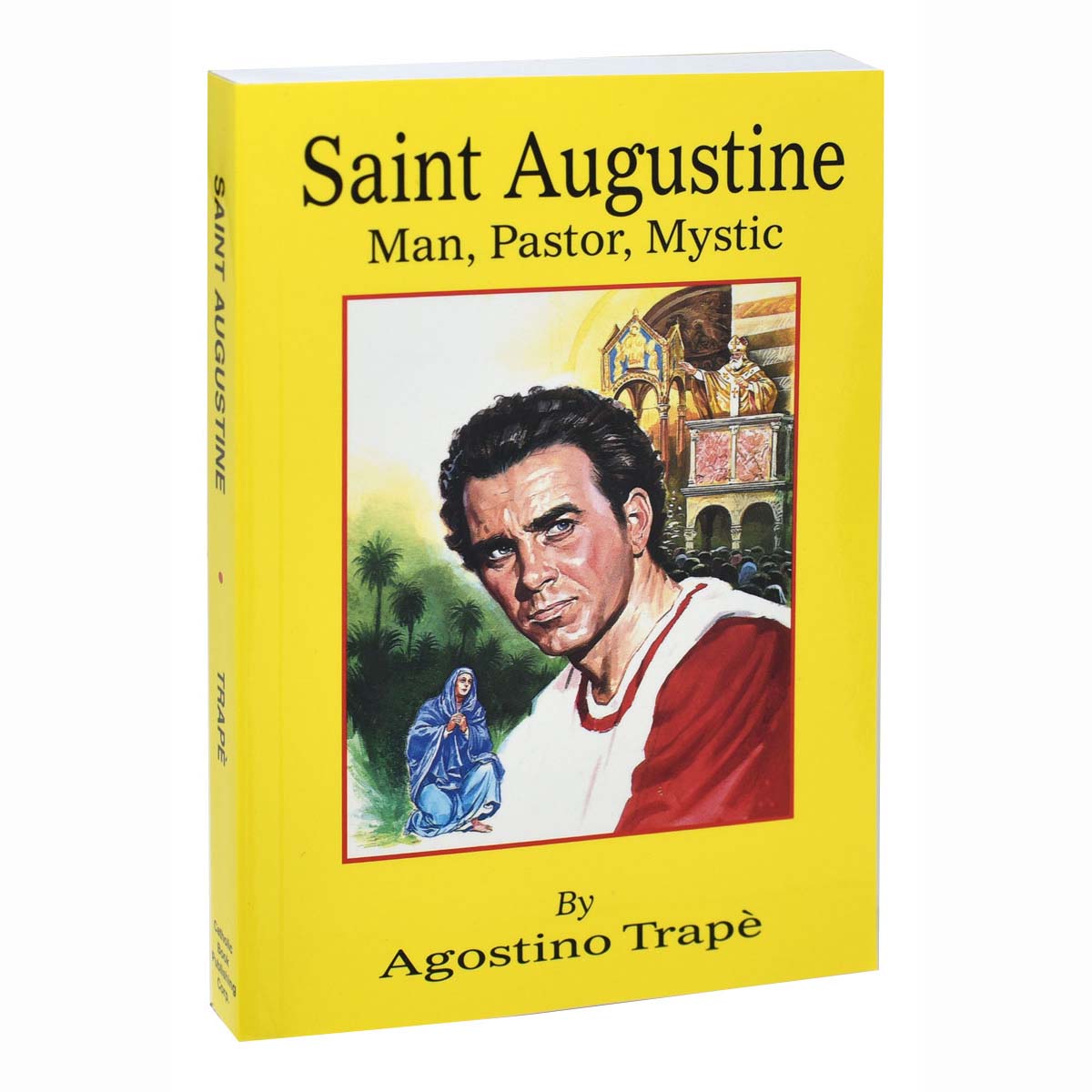 St. Augustine: Man, Pastor, Mystic