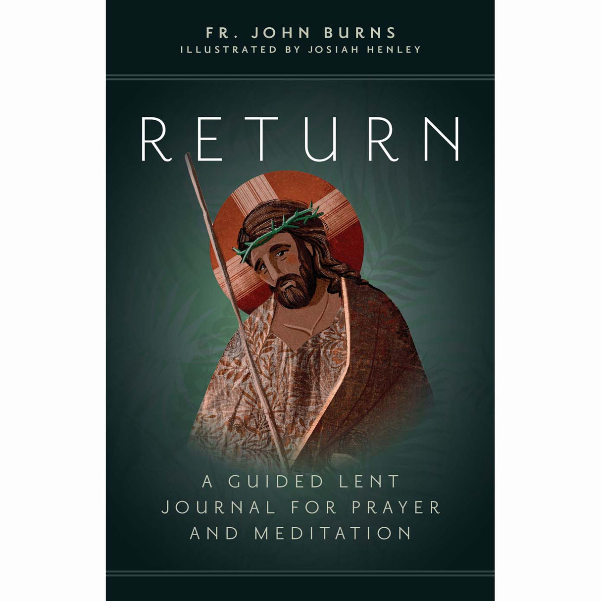 Return: A Guided Lent Journal For Prayer and Meditation