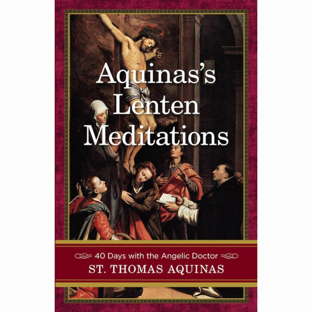 Aquinas’s Lenten Meditations