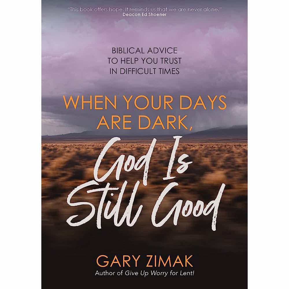 When Your Days Are Dark, God Is Still Good