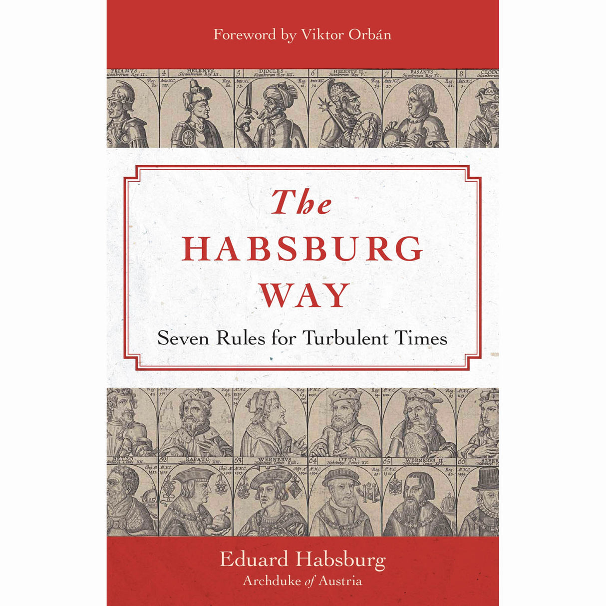 The Habsburg Way: Seven Rules for Turbulent Times