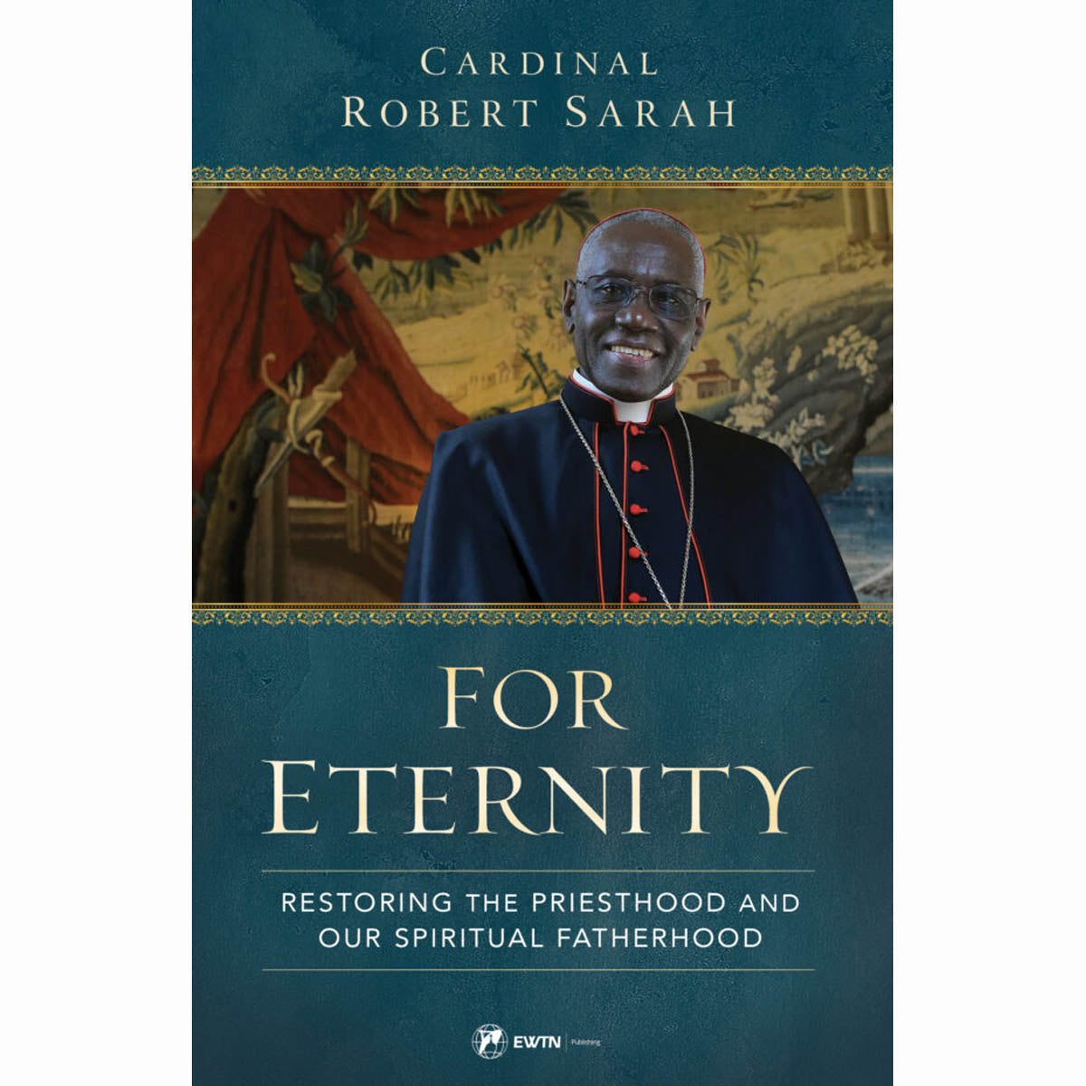For Eternity: Restoring The Priesthood And Our Spiritual Fatherhood