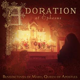 Adoration of Ephesus by Benedictines of Mary