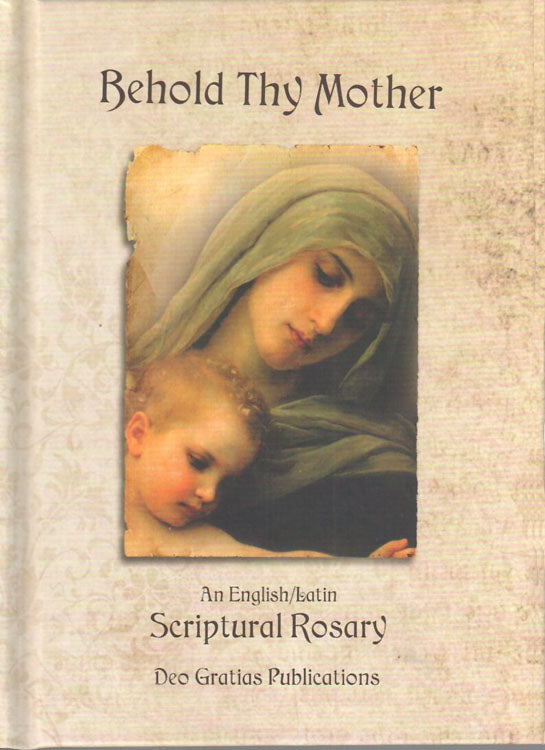 Behold Thy Mother - An English / Latin Scriptural Rosary