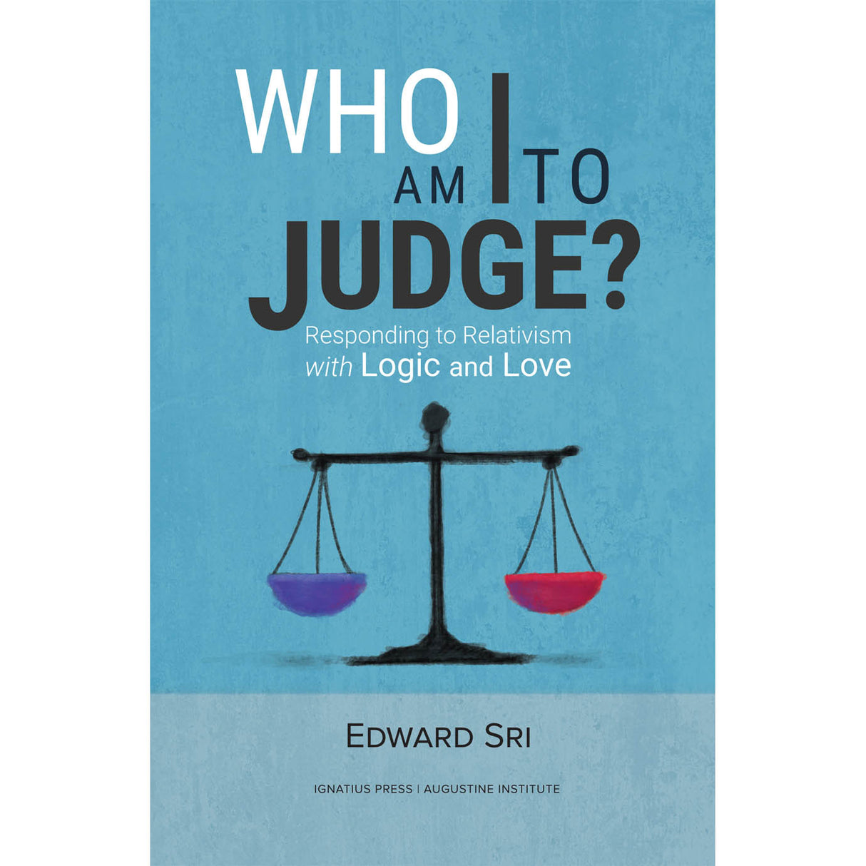 Who Am I to Judge?