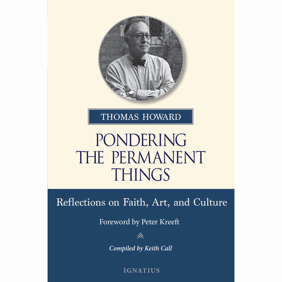 Pondering The Permanent Things: Reflections on Faith, Art, and Culture