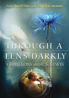 Through a Lens Darkly: Grief, Loss, and CS Lewis