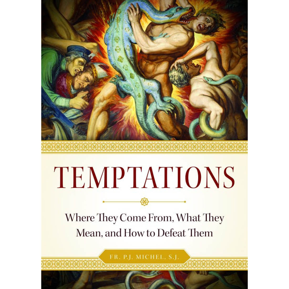 Temptations: Where they Come From, What They Mean, and How to Defeat Them