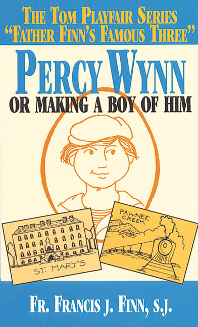 Percy Wynn: Or Making a Boy of Him