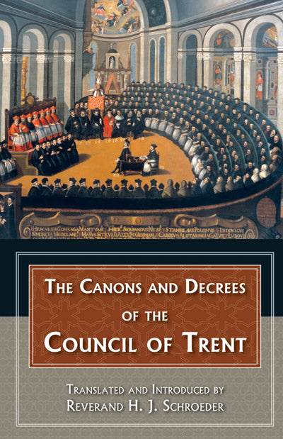 Canons and Decrees of the Council Of Trent