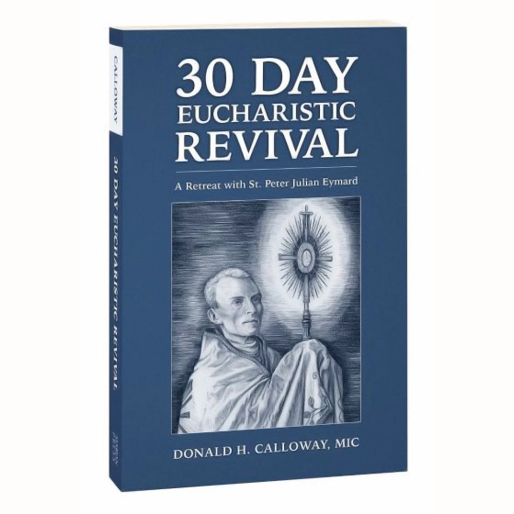 30 Day Eucharistic Revival: Retreat with St. Peter Julian Eymard