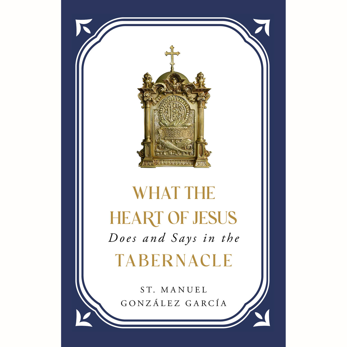What the Heart of Jesus Does and Says in the Tabernacle