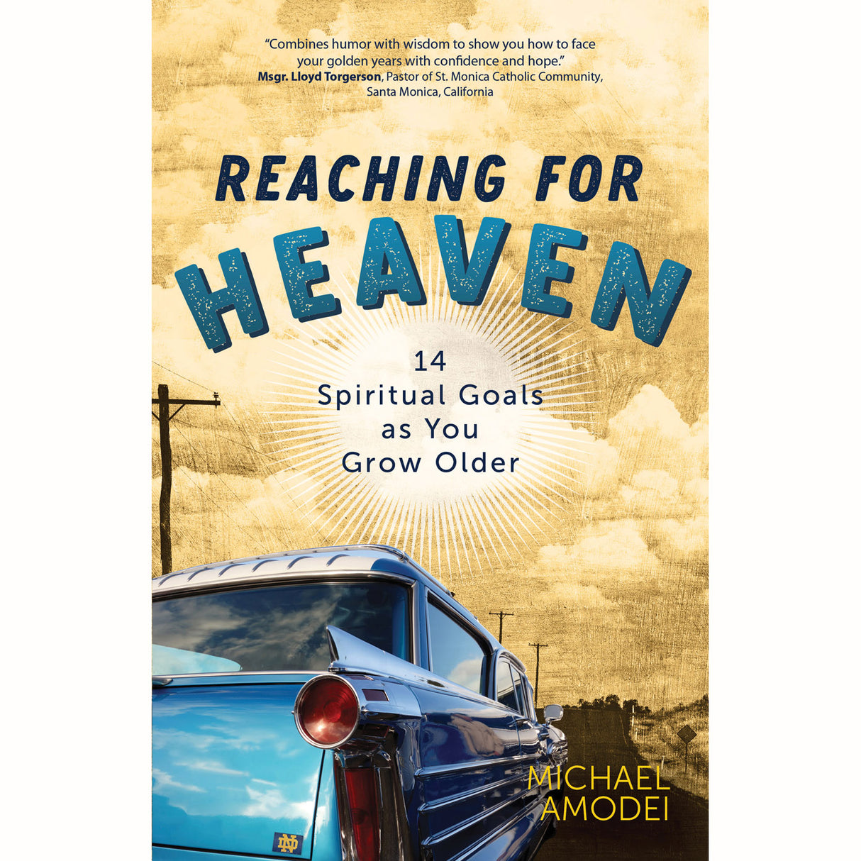 Reaching for Heaven: 14 Spiritual Goals as You Grow Older