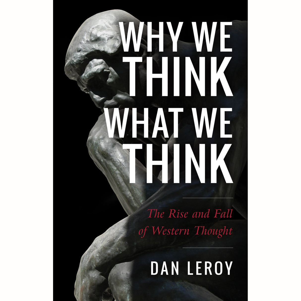 Why We Think What We Think