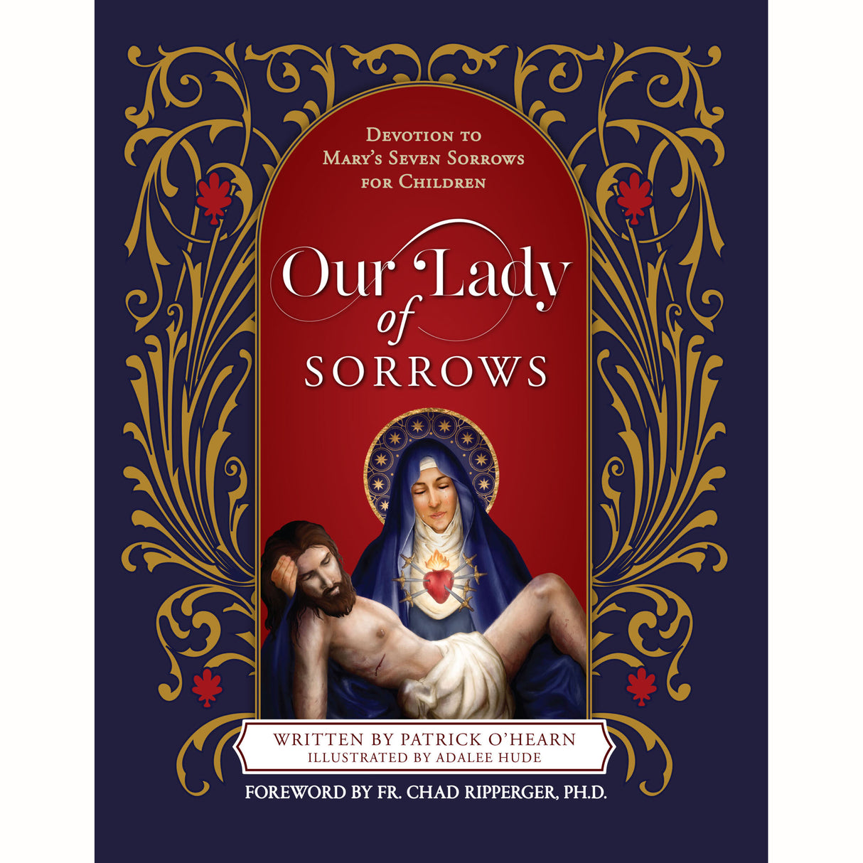 Our Lady of Sorrows: Devotion to Mary’s Seven Sorrows for Children