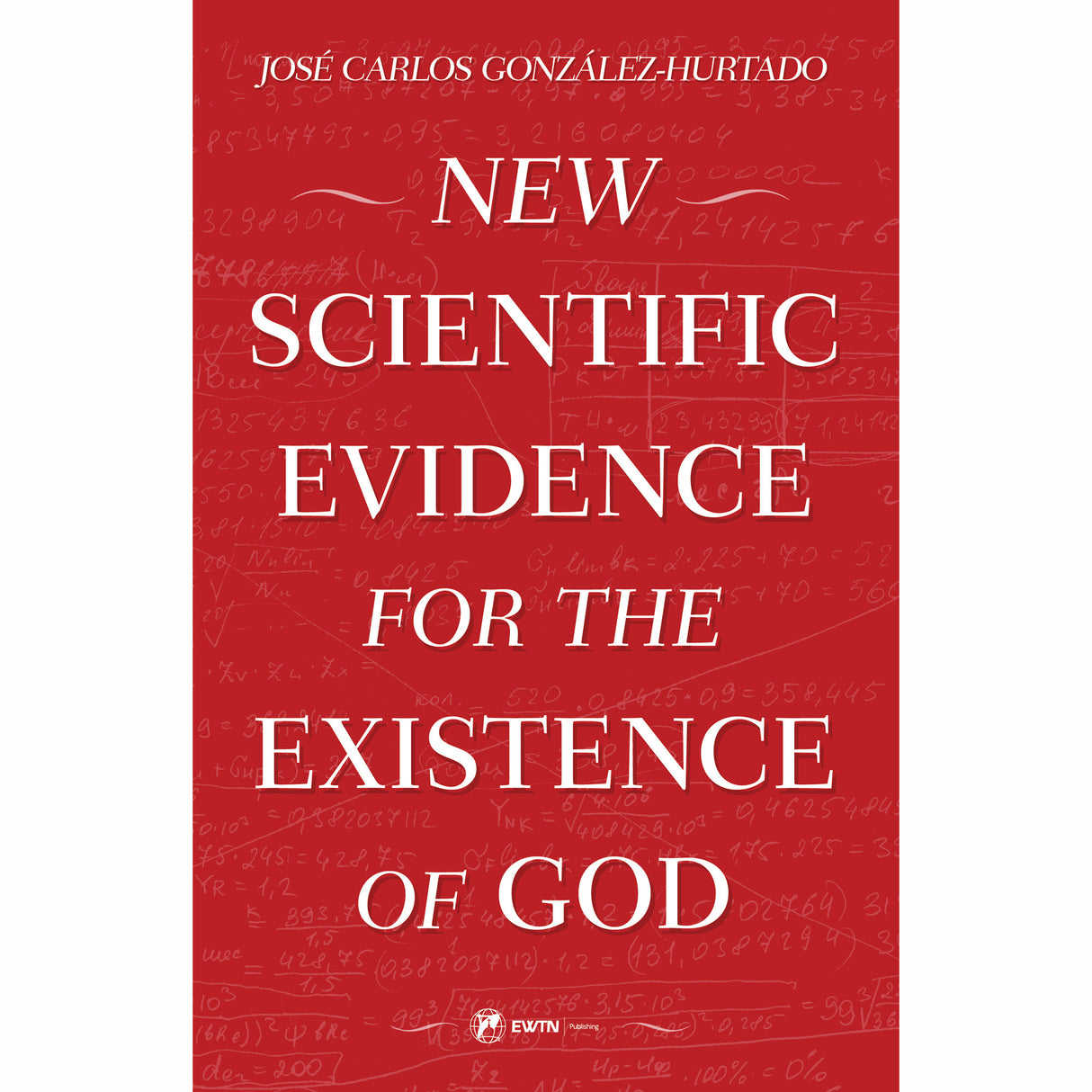 New Scientific Evidence for the Existence of God