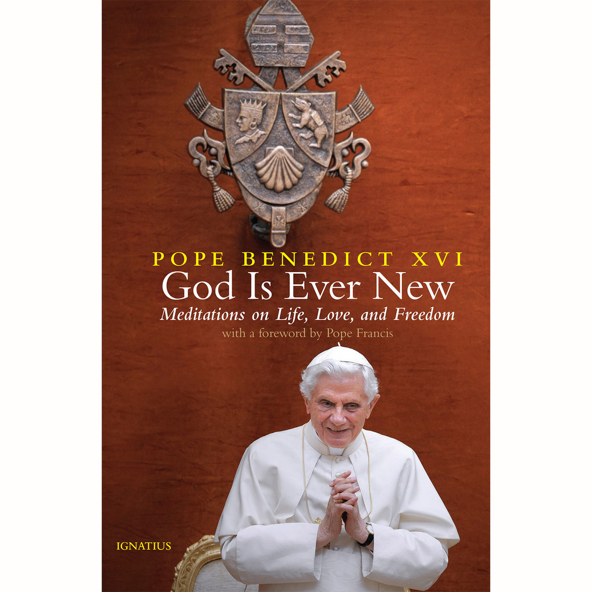 God Is Ever New: Meditations on Life, Love and Freedom