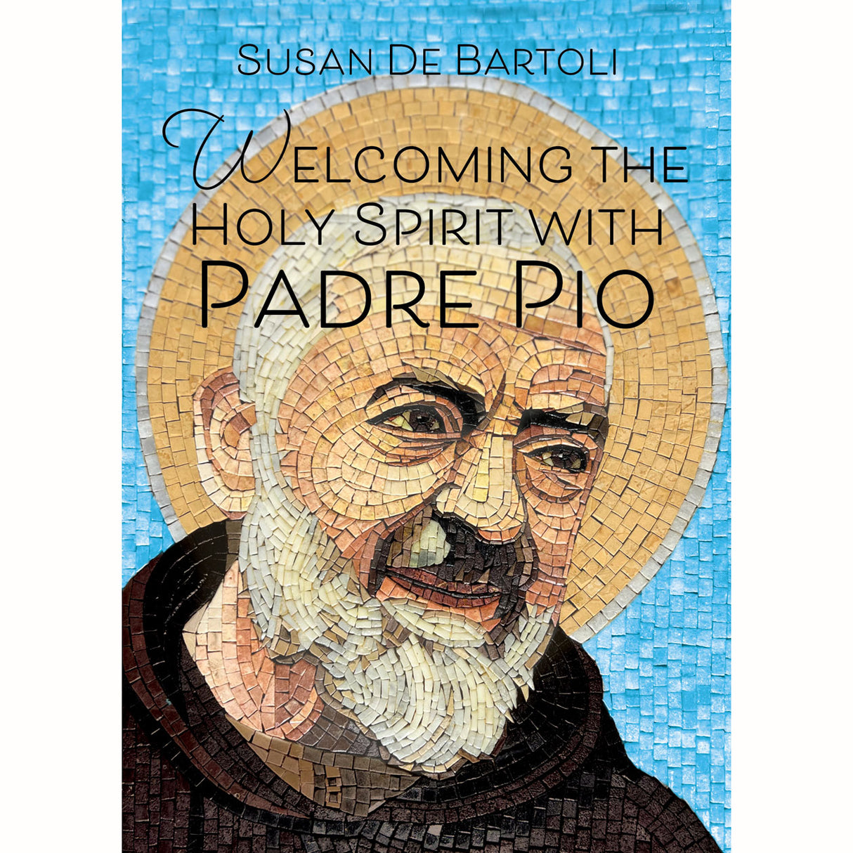 Welcoming The Holy Spirit With Padre Pio