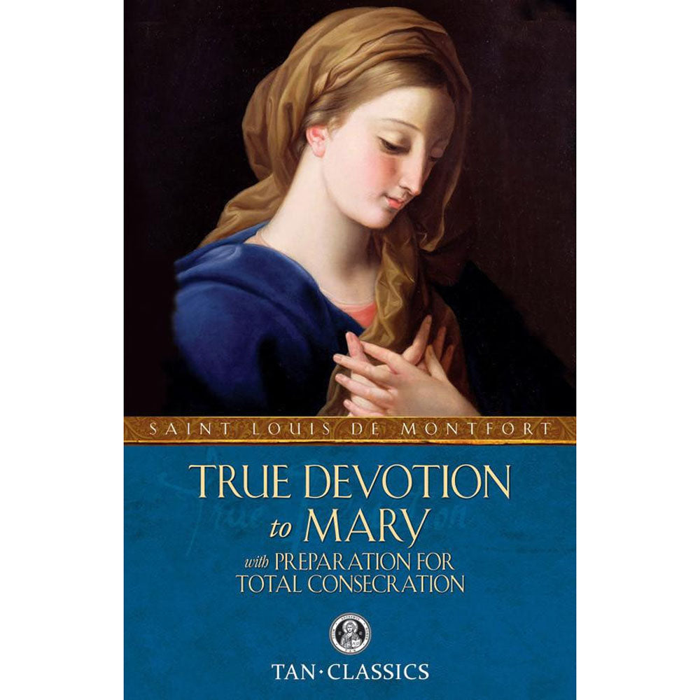 True Devotion to Mary with Total Consecration