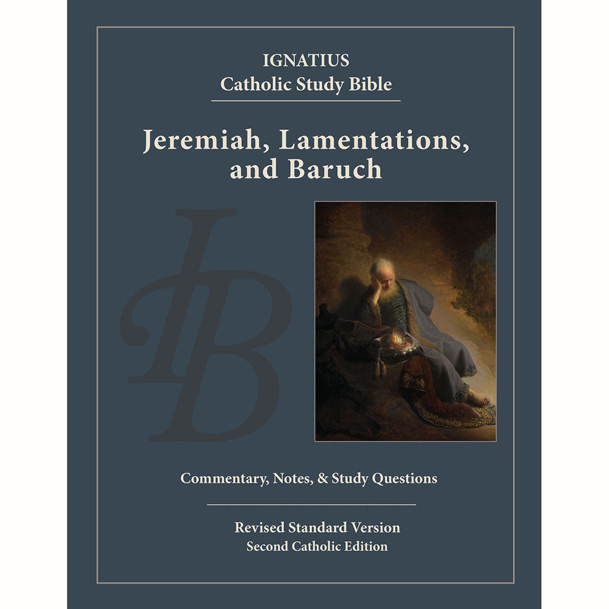 Jeremiah, Lamentations and Baruch: Commentary, Notes & Study Questions