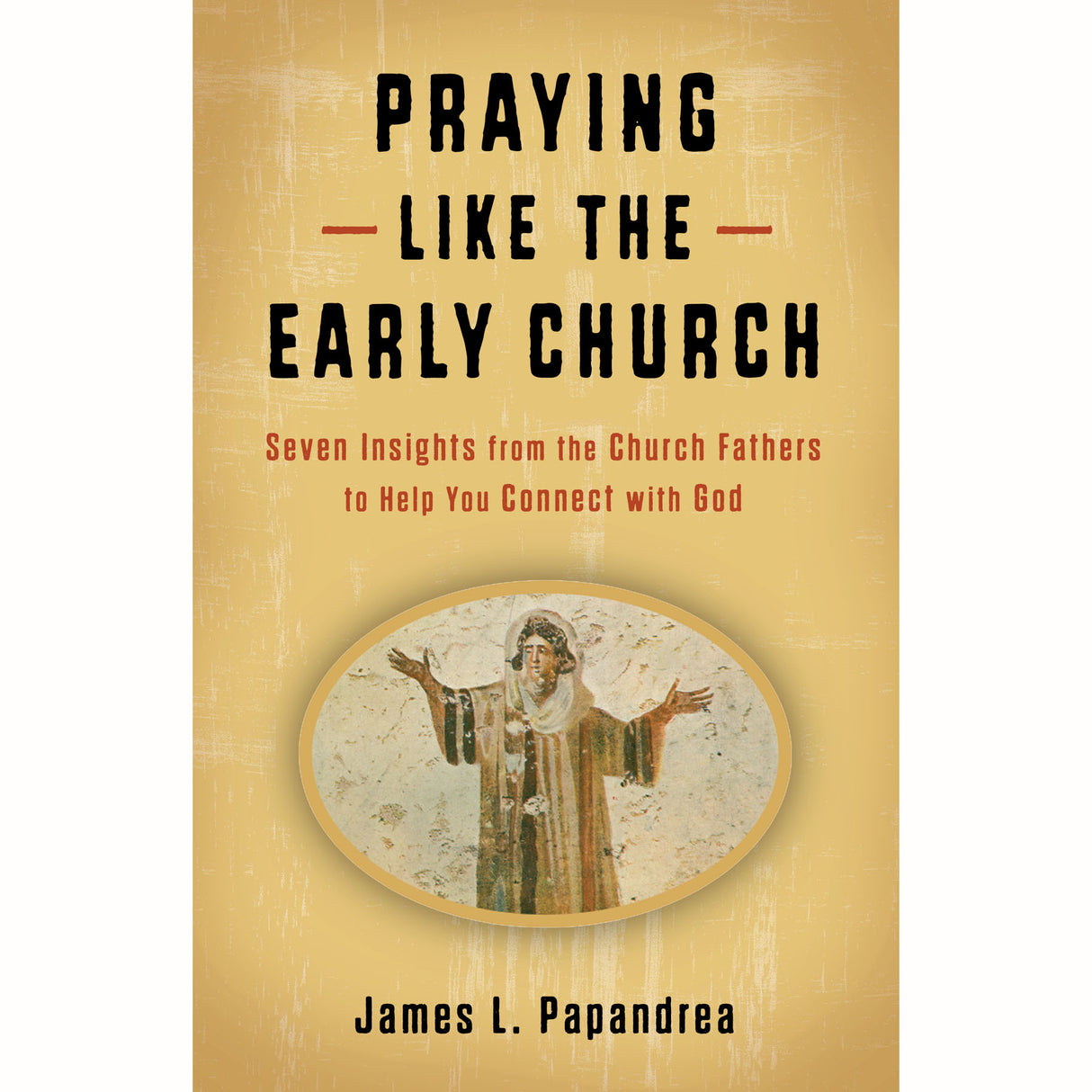 Praying Like the Early Church