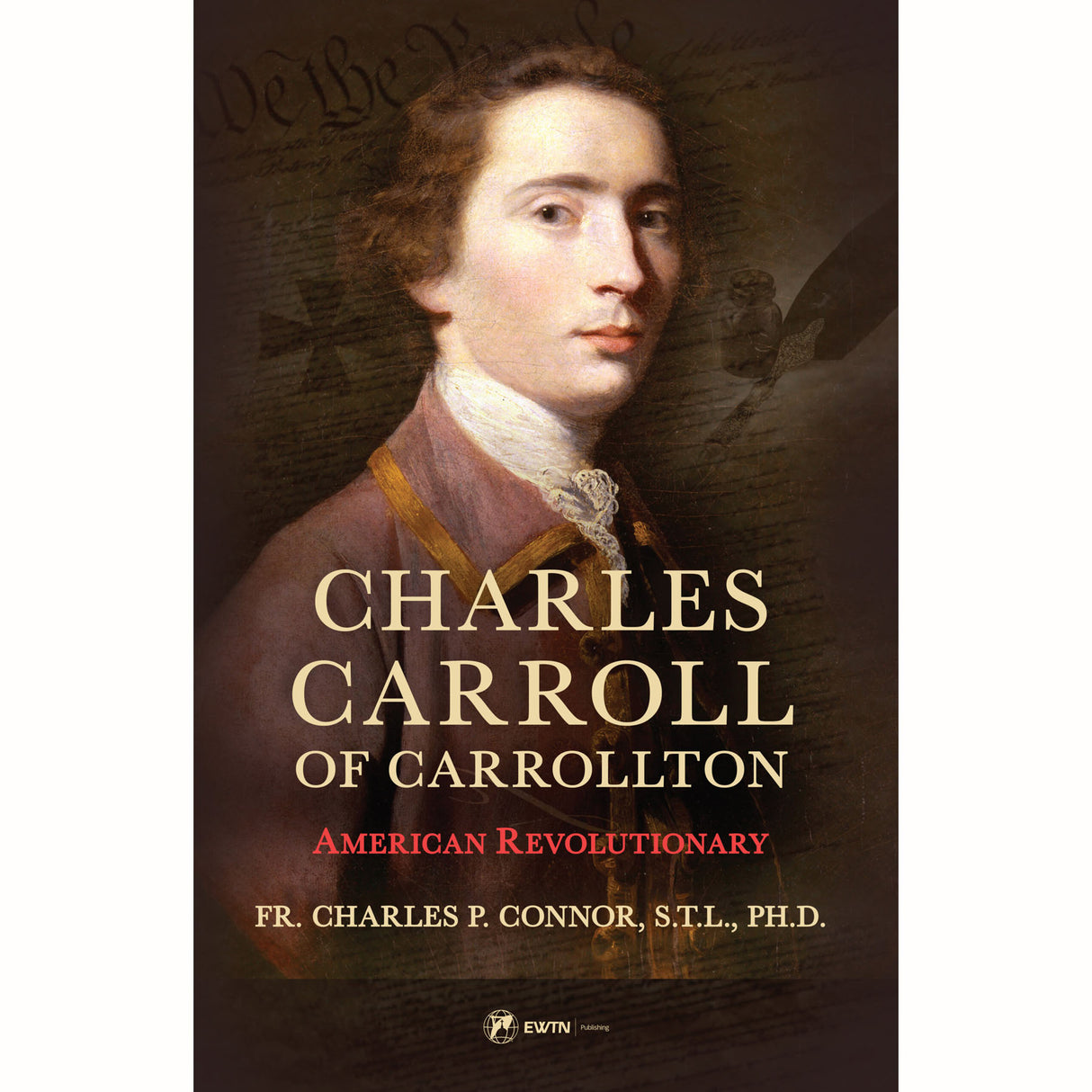 Charles Carroll of Carrollton: American Revolutionary