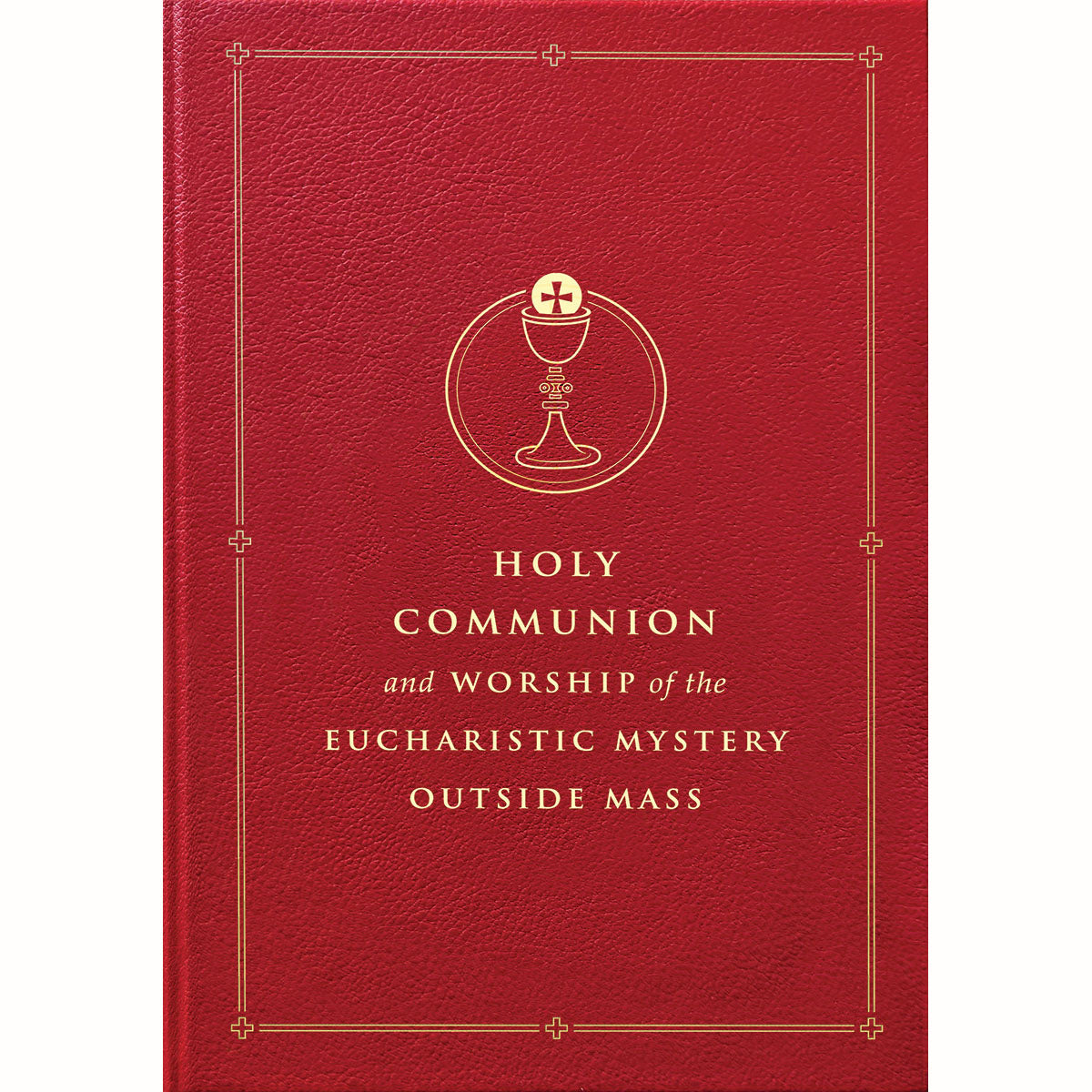 Holy Communion and Worship of the Eucharistic Mystery Outside Mass