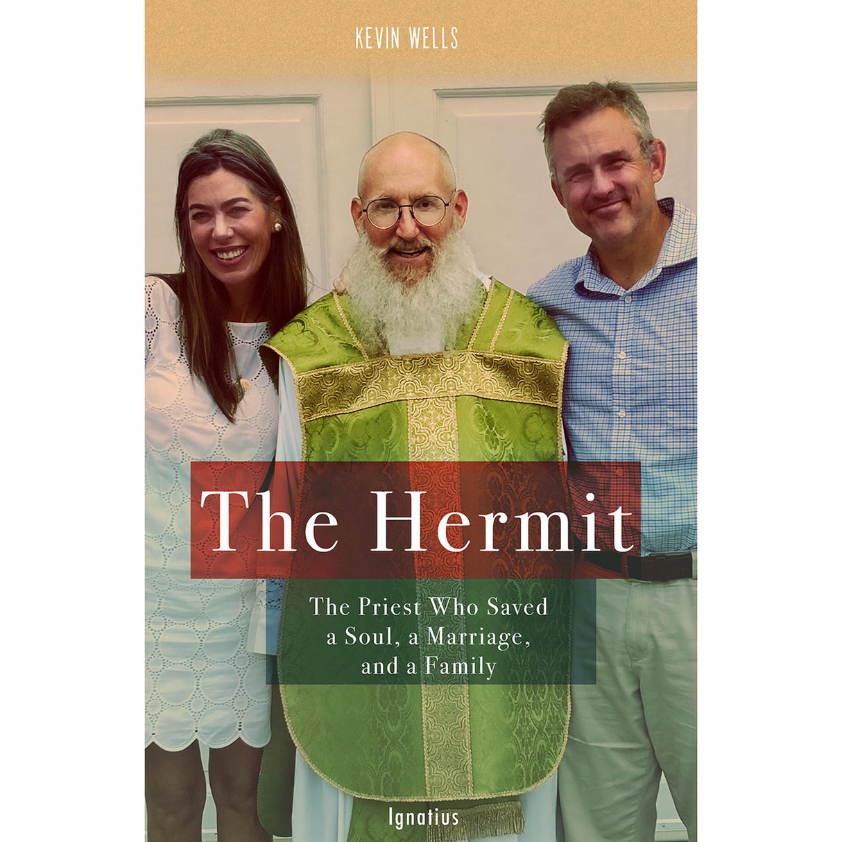 The Hermit:The Priest Who Saved a Soul, a Marriage, and a Family