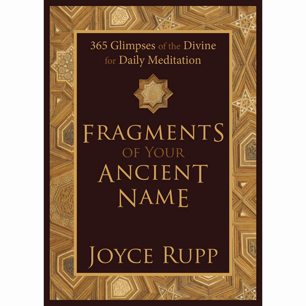 Fragments of Your Ancient Name - 365 Glimpses of the Divine for Daily Meditation