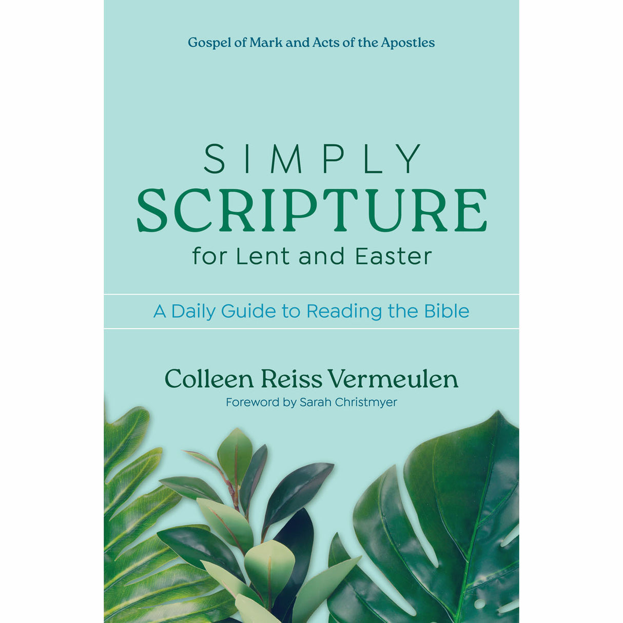 Simply Scripture for Lent & Easter: A Daily Guide to Reading the Bible