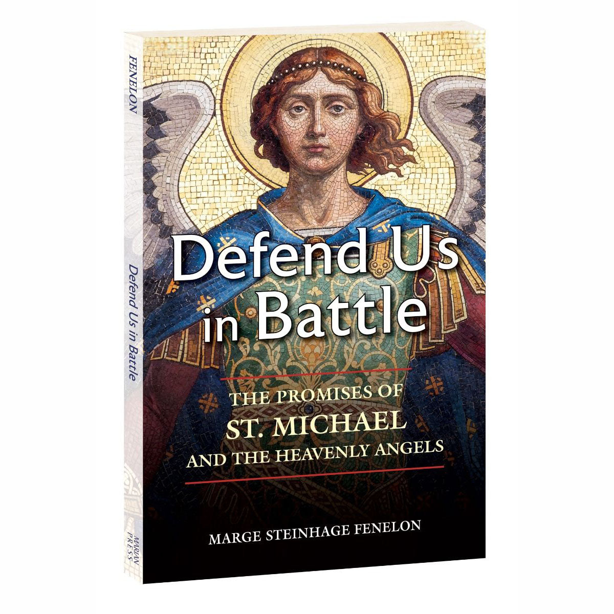 Defend Us in Battle: The Promises of St Michael & the Heavenly Angels
