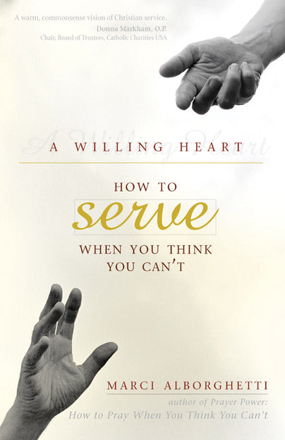 A Willing Heart - How to Serve When You Think You Can't