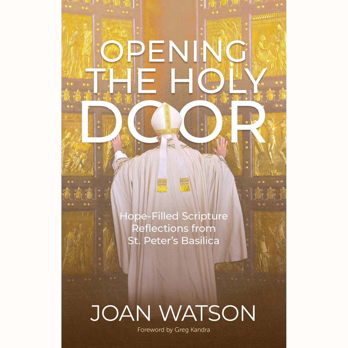 Opening The Holy Door: Hope-Filled Scripture Reflections from St. Peter's Basili