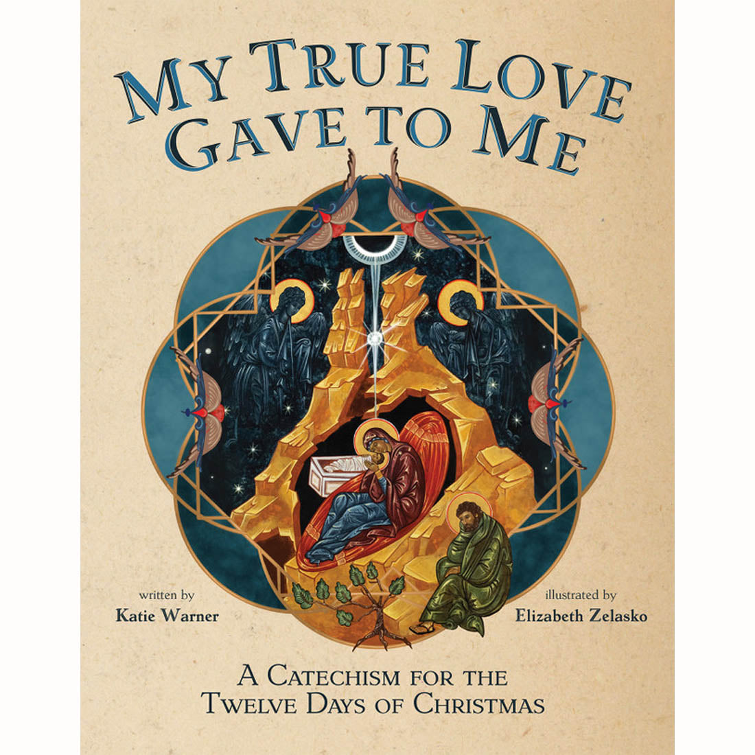 My True Love Gave To Me: A Catechism For The Twelve Days Of Christmas